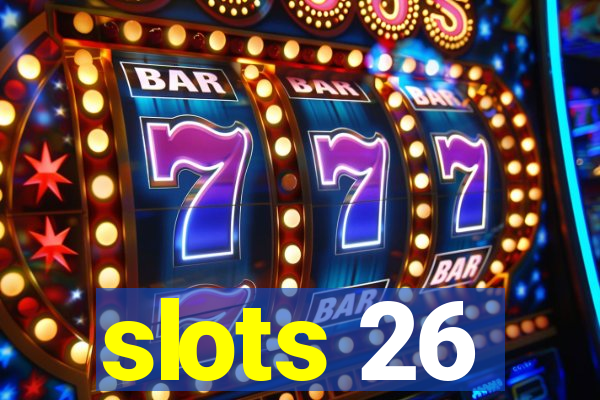 slots 26